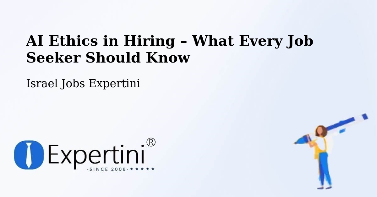 AI Ethics in Recruitment & Hiring – Azor - Azor, Israel Jobs Expertini