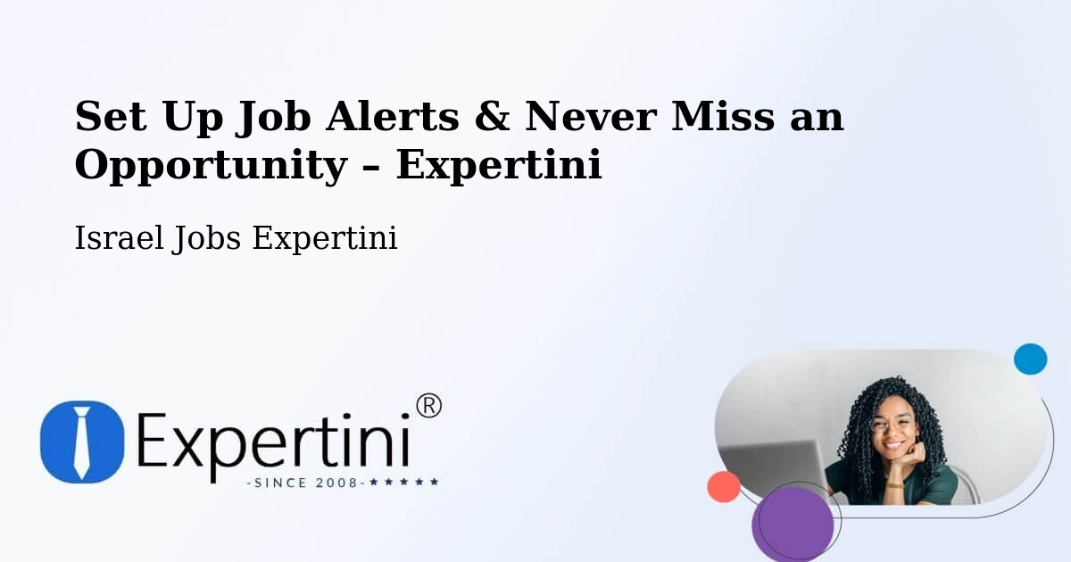 Job Alerts Guide – Get Notified About New Jobs in Azor - Azor, Israel Jobs Expertini