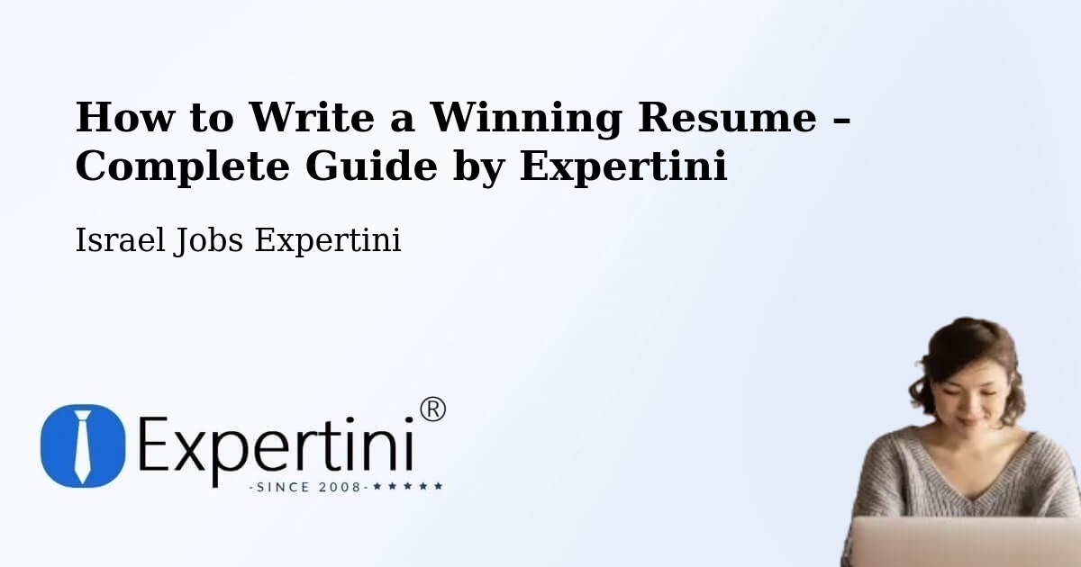 Resume Writing Guide for Job Seekers – Azor - Azor, Israel Jobs Expertini